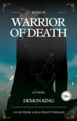обложка книги Demon King, Laila-Wilett Dehaan "Блич(Bleach): Воин Смерти"