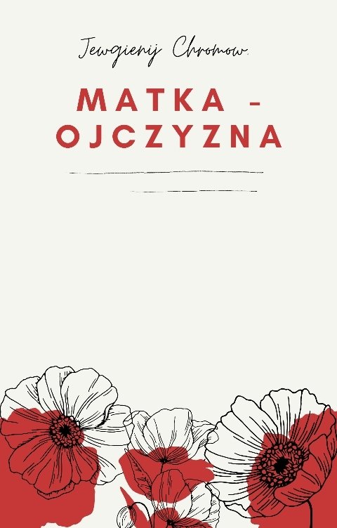 Обложка книги Евгений Хромов Matka - Ojczyzna