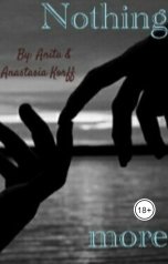 обложка книги Anita Korff, Anastasia KorFF ""Nothing more (ничего больше)...""