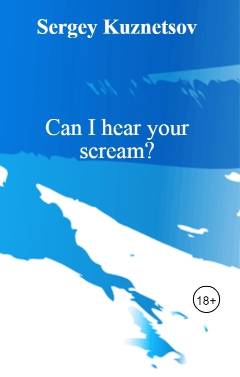 Обложка книги Sergey Kuznetsov Can I hear your scream?